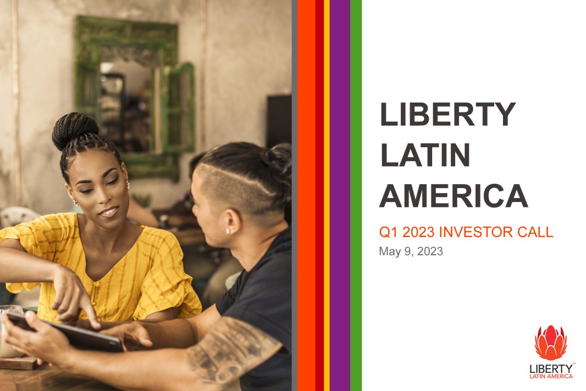 Liberty Latin America Q1 2023 Investors Call Presentation