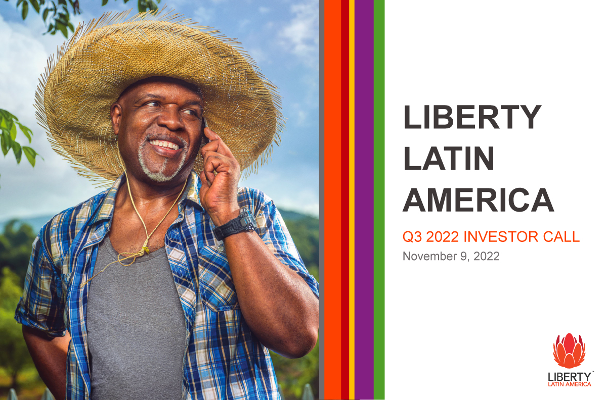 Liberty Latin America Q3 2022 Investor Call Presentation
